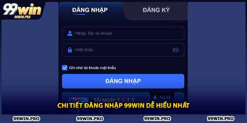 Chi tiết đăng nhập 99WIN dễ hiểu nhất