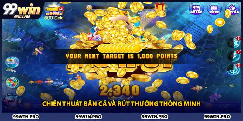 Chiến thuật bắn cá và rút thưởng thông minh