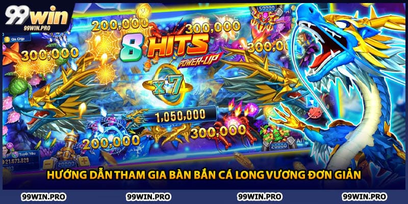 Hướng dẫn tham gia bàn bắn cá Long Vương đơn giản