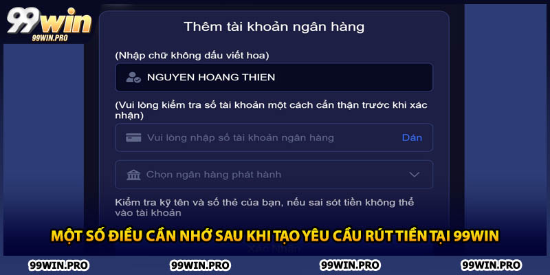 Một số điều cần nhớ sau khi tạo yêu cầu rút tiền tại 99WIN