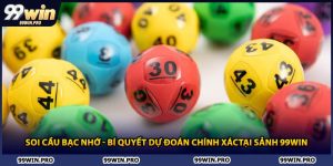 Soi Cầu Bạc Nhớ - Bí Quyết Dự Đoán Chính XácTại Sảnh 99WIN