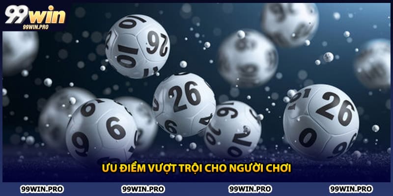 Ưu điểm vượt trội cho người chơi